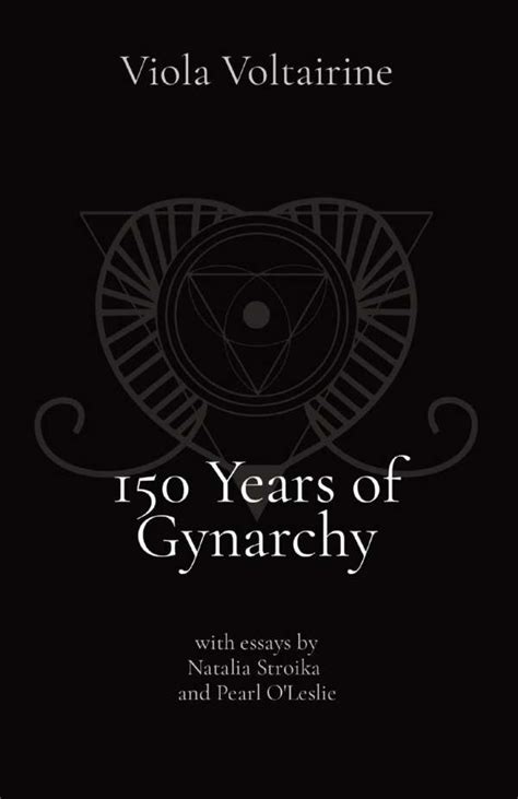 gynarchie|150 Years of Gynarchy .